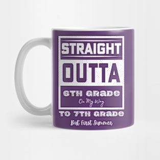 straight outta 6th grade to 7th grade Mug